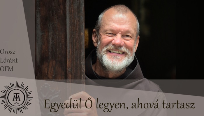 Egyedül Ő legyen, ahová tartasz
